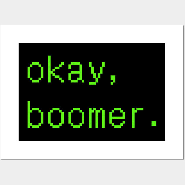 Okay, Boomer Wall Art by valentinahramov